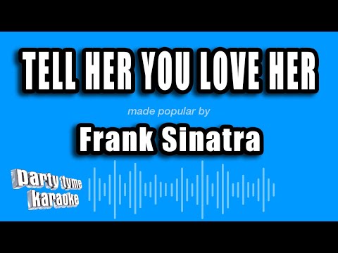 Frank Sinatra - Tell Her You Love Her