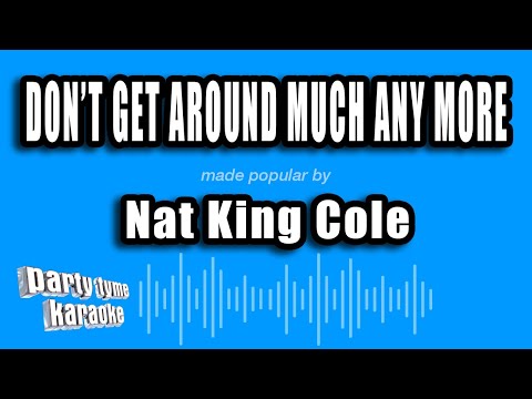Nat King Cole - Don't Get Around Much Any More