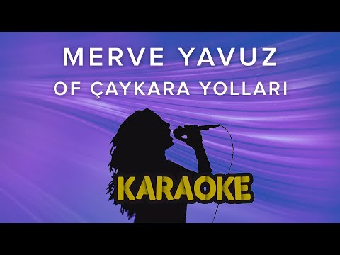 Merve Yavuz - Of Çaykara Yolları
