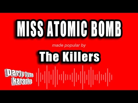 The Killers - Miss Atomic Bomb