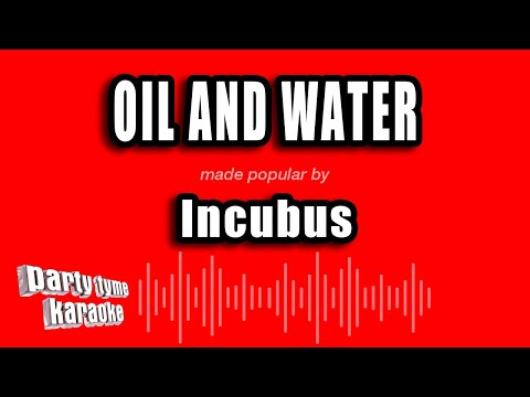Incubus - Oil and Water