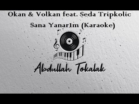 Okan & Volkan feat.  Seda Tripkolic - Sana Yanarım