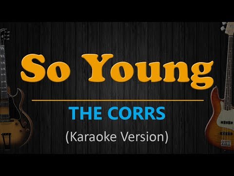 The Corrs - SO YOUNG