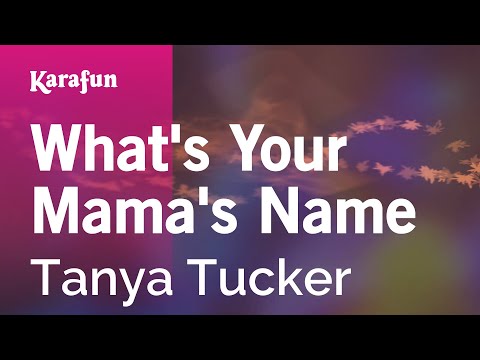 Tanya Tucker - What's Your Mama's Name