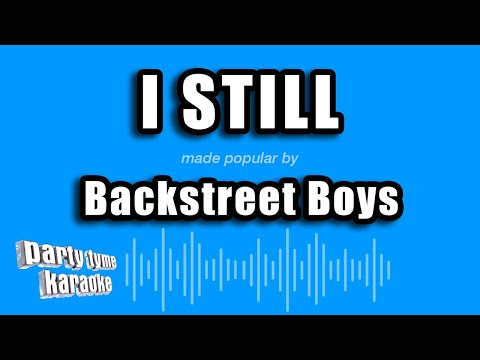 Backstreet Boys - I Still