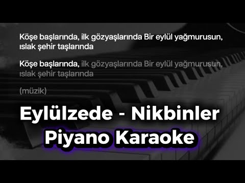 Nikbinler - Eylülzede (Piyano Karaoke)
