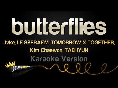 Jvke, LE SSERAFIM, TOMORROW X TOGETHER, Kim Chaewon, TAEHYUN - butterflies
