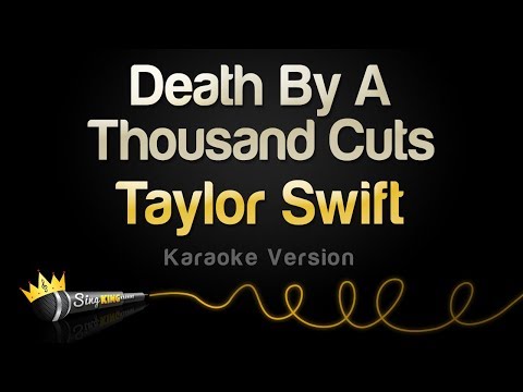 Taylor Swift - Death By A Thousand Cuts