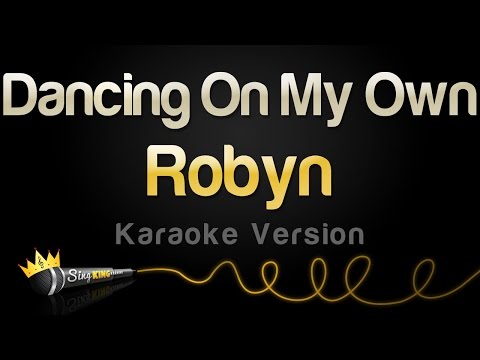Robyn - Dancing On My Own