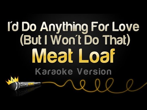 Meat Loaf - I'd Do Anything For Love (But I Won't Do That)