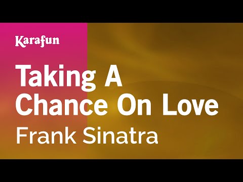 Frank Sinatra - Taking a Chance on Love