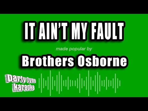 Brothers Osborne - It Ain't My Fault