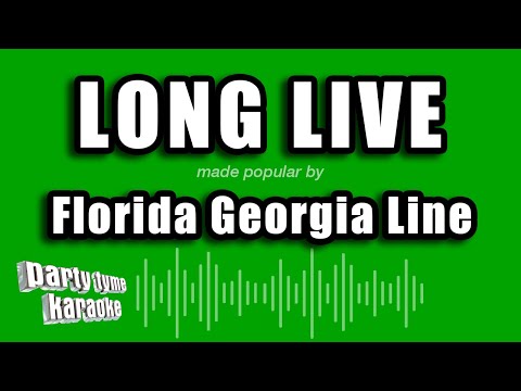 Florida Georgia Line - Long Live