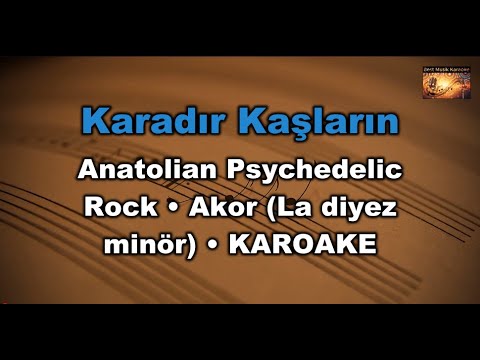 Karadır Kaşların - Anatolian Psychedelic Rock (Akor/A diyez minör) Karaoke / Cover