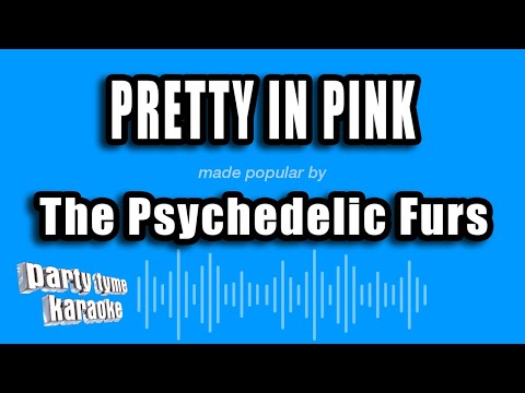 The Psychedelic Furs - Pretty In Pink