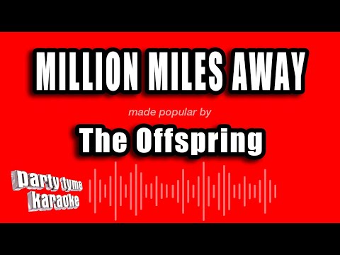 The Offspring - Million Miles Away