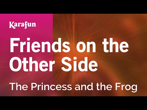 The Princess and the Frog - Friends on the Other Side