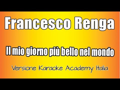 Francesco Renga - Il mio giorno più bello nel mondo