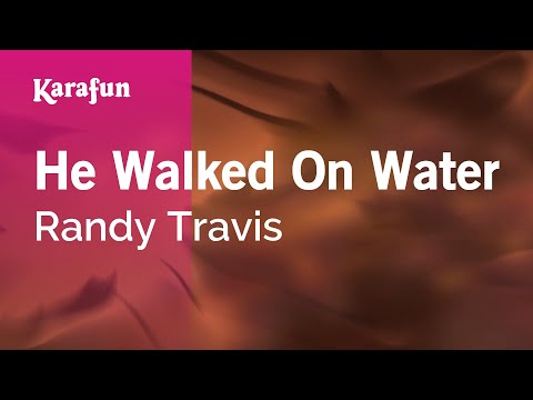 Randy Travis - He Walked On Water