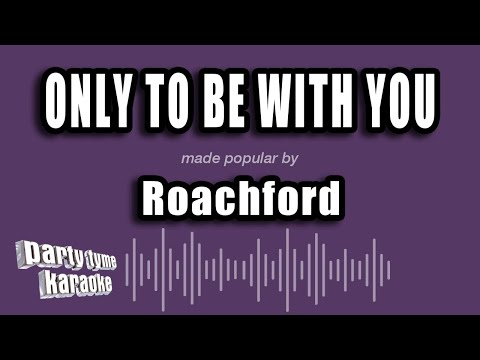 Roachford - Only To Be With You