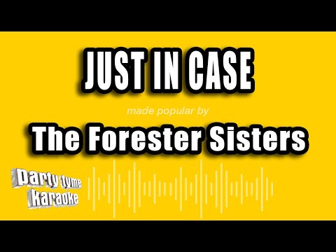 The Forester Sisters - Just In Case