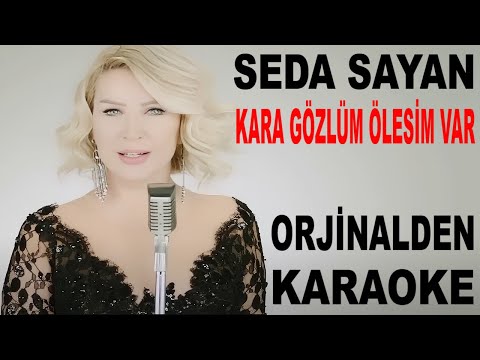 SEDA SAYAN - KARA GÖZLÜM ÖLESİM VAR