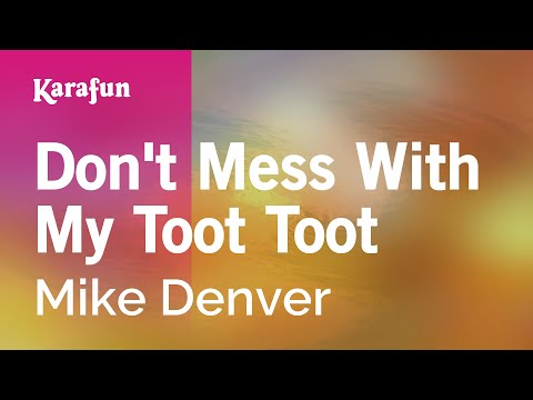 Mike Denver - Don't Mess With My Toot Toot