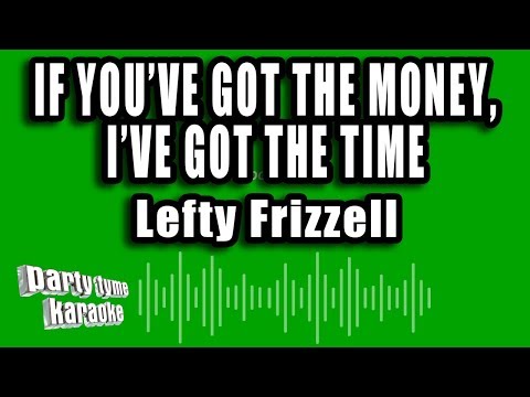 Lefty Frizzell - If You've Got The Money, I've Got The Time