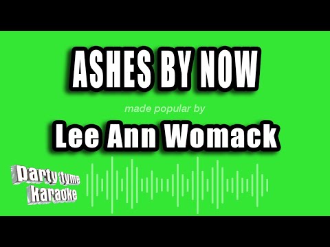 Lee Ann Womack - Ashes By Now