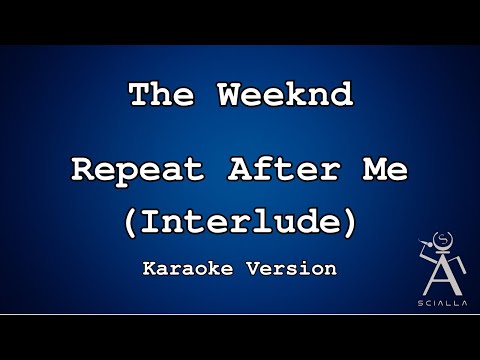 The Weeknd - Repeat After Me Interlude