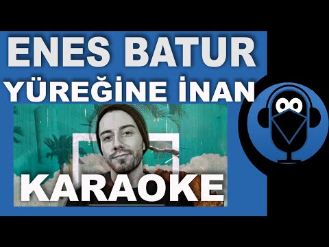 Enes Batur - Yüreğine İnan / KARAOKE / Sözleri / Lyrics / Beat / ( Cover )