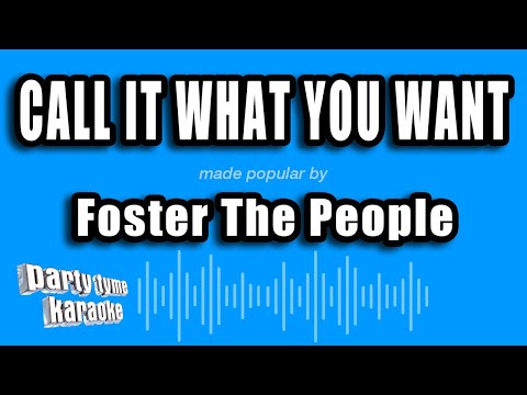 Foster The People - Call It What You Want