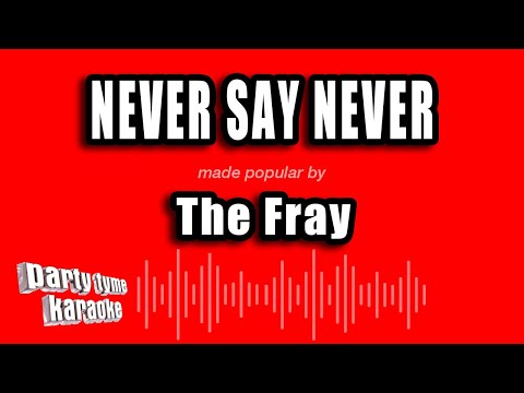 The Fray - Never Say Never