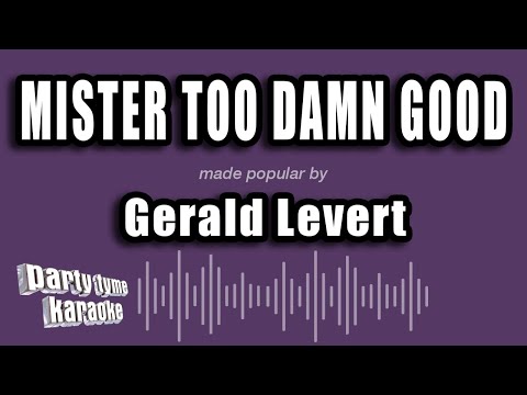 Gerald Levert - Mister Too Damn Good