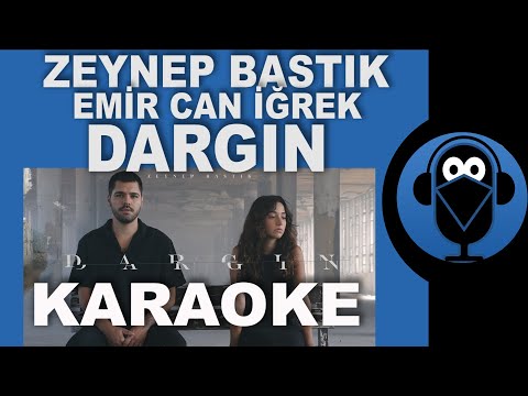 Zeynep Bastık & Emir Can İğrek - Dargın