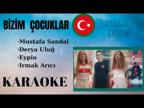 Mustafa Sandal & Derya Uluğ & Eypio & Irmak Arıcı - Bizim Çocuklar