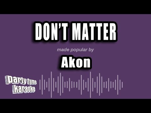Akon - Don't Matter