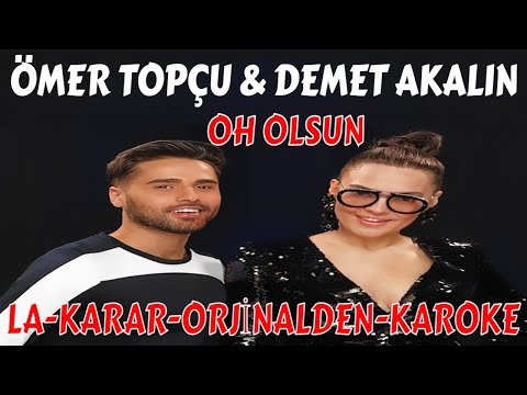ÖMER TOPÇU & DEMET AKALIN OH OLSUN LA-KARAR