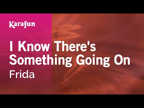 Frida - I Know There's Something Going On