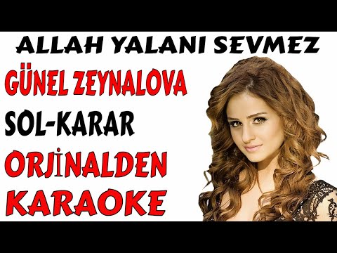 GÜNEL ZEYNALOVA ALLAH YALANI SEVMEZ SOL-KARAR