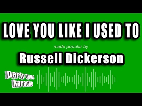 Russell Dickerson - Love You Like I Used To