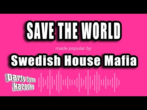 Swedish House Mafia - Save The World