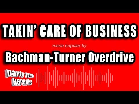 Bachman-Turner Overdrive - Takin' Care of Business
