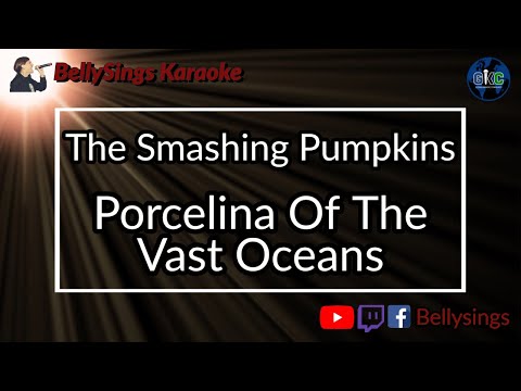 The Smashing Pumpkins - Porcelina of the Vast Oceans