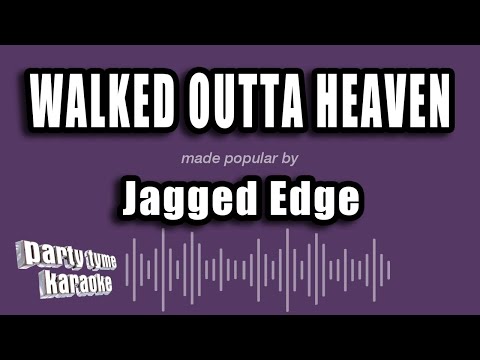 Jagged Edge - Walked Outta Heaven