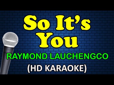 Raymond Lauchengco - SO IT'S YOU