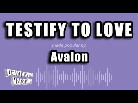 Avalon - Testify To Love