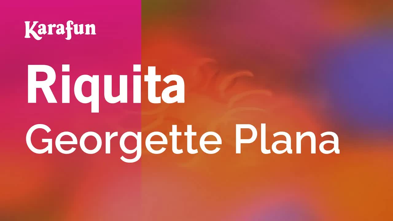 Georgette Plana - Riquita