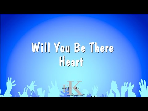 Heart - Will You Be There