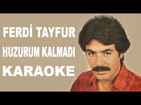 FERDİ TAYFUR HUZURUM KALMADI